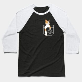 This cat is judging you Baseball T-Shirt